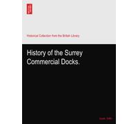 History of the Surrey Commercial Docks.