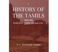 HISTORY OF THE TAMILS from the Earliest Times to 600 A.D