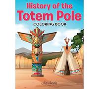 History of the Totem Pole Coloring Book