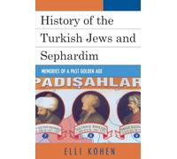 History of the Turkish Jews and Sephardim: Memories of a Past Golden Age