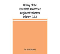 History of the Twentieth Tennessee Regiment Volunteer Infantry, C.S.A