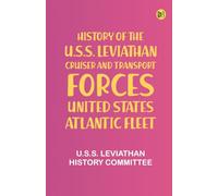 History of the U.S.S. Leviathan cruiser and transport forces United States Atlantic fleet