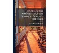 History Of The University Of The South, At Sewanee, Tennessee