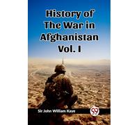 History of the War in Afghanistan Vol. I (Edition2023)