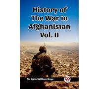 History of the War in Afghanistan Vol. II (Edition2023)