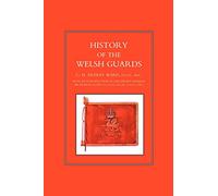 History Of The Welsh Guards: History Of The Welsh Guards