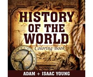 History of the World Coloring Book: History Coloring Book for ages 7-10 Year Olds, Romans, Greeks, Egyptians