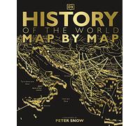 History of the World Map by Map (DK History Map by Map)