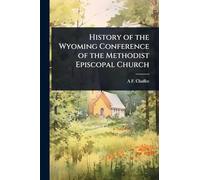 History of the Wyoming Conference of the Methodist Episcopal Church