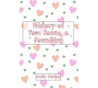 History of Tom Jones, a Foundling: St. Valentine’s Special Gift Edition