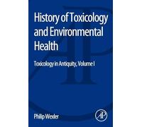 History of Toxicology and Environmental Health: Toxicology in Antiquity Volume I: 1