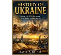 History of Ukraine: From Ancient Origins to Modern Nationhood
