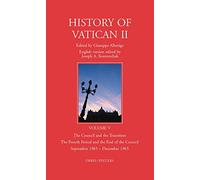 Council and the Transition - The Fourth Period and the End of the Council, September 1965-December 1965 (v. 5) (History of Vatican II)