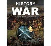 History of War : How Warfare Changed The World