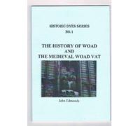 History of Woad and the Medieval Woad Vat: No. 1 (Historic Dyes S.)