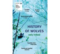 History of Wolves : Shortlisted for the 2017 Man Booker Prize