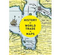 History of World Trade in Maps