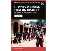 History on Film/Film on History (History: Concepts,Theories and Practice)