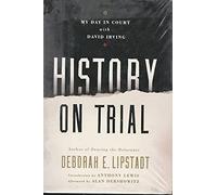 History on Trial: My Day in Court with David Irving