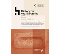 History on your Doorstep, Volume 6: Six Stories of Dublin History