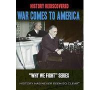 History Rediscovered: War Comes to America