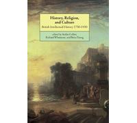 History, Religion, and Culture: British Intellectual History 1750-1950
