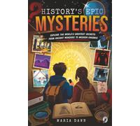 History’s Epic Mysteries: Explore the World’s Greatest Secrets From Ancient Wonders to Modern Enigmas