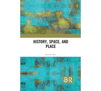 History, Space and Place