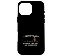 History Teacher AP World Classroom Humor Educator Gift Case for iPhone 16 Pro Max