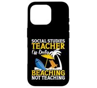 History Teacher Appreciation Team Off Duty Social Studies Case for iPhone 16 Pro