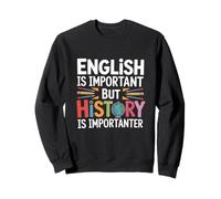 History Teacher Design For Educators - But History Is Sweatshirt
