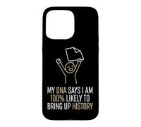 History Teacher DNA Says I Bring Up History Case for iPhone 15 Pro Max