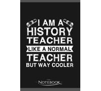 History Teacher Educator Professor 1 Notebook: Journal Gift, 120 Pages, 6x9| Ideal For Journaling, Taking Notes Or Using As A Diary