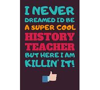 History Teacher Gifts: Lined Notebook Journal Diary Paper Blank, an Appreciation Gift for History Teacher to Write in (Volume 3)