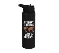 History Teachers Always Bring Up The Past Stainless Steel Insulated Water Bottle