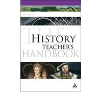 History Teacher's Handbook: 8 (Continuum Education Handbooks)