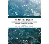 History That Breathes : From Sulva Sutras and Pythagorean Formula to Human Flourishing with Artificial Intelligence