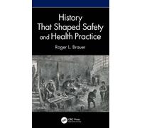 History That Shaped Safety and Health Practice