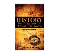 History: The Ancient Civilizations That Defined World History