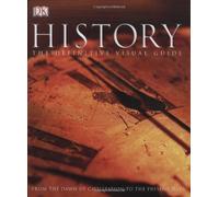 History: The Definitive Visual Guide : From the Dawn of Civilization to the Present Day