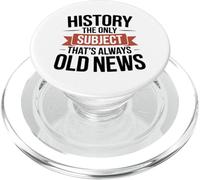 History The Only Subject That's Always Old News History Love PopSockets PopGrip for MagSafe