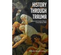 History through Trauma: History and Counter-History in the Hebrew Bible