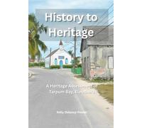 History to Heritage: A Heritage Assessment of Tarpum Bay, Eleuthera