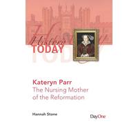 History Today Kateryn Parr: The Nursing Mother of the Reformation