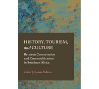 History, Tourism, and Culture: Between Conservation and Commodification in Southern Africa (1)