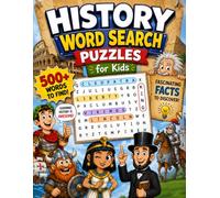 History Word Search Puzzles for Kids: 500+ Words to Find & Fascinating Facts to Discover - A Fun Learning Activity Book for Kids Ages 8-12 (Knowledge Hunters)