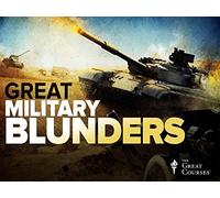 History’s Great Military Blunders and the Lessons They Teach