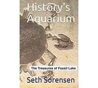 History's Aquarium: The Treasures of Fossil Lake