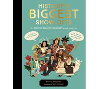 History's BIGGEST Show-offs: The boldest, bravest and brainiest people of all time