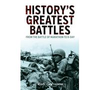 History's Greatest Battles : From the Battle of Marathon to D-Day